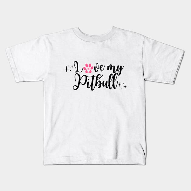 I love my Pitbull  pink heart paw design Kids T-Shirt by Juliet & Gin